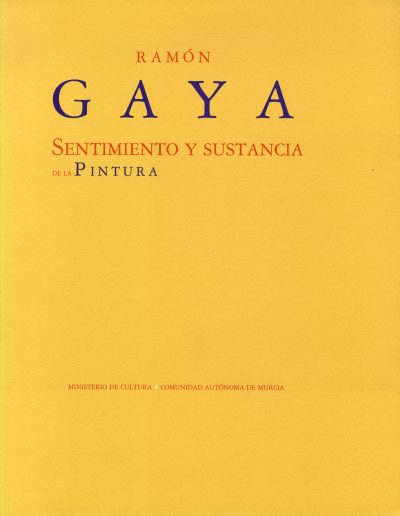 Sentimiento y sustancia de la pintura. Ministerio de Cultura, 1989.